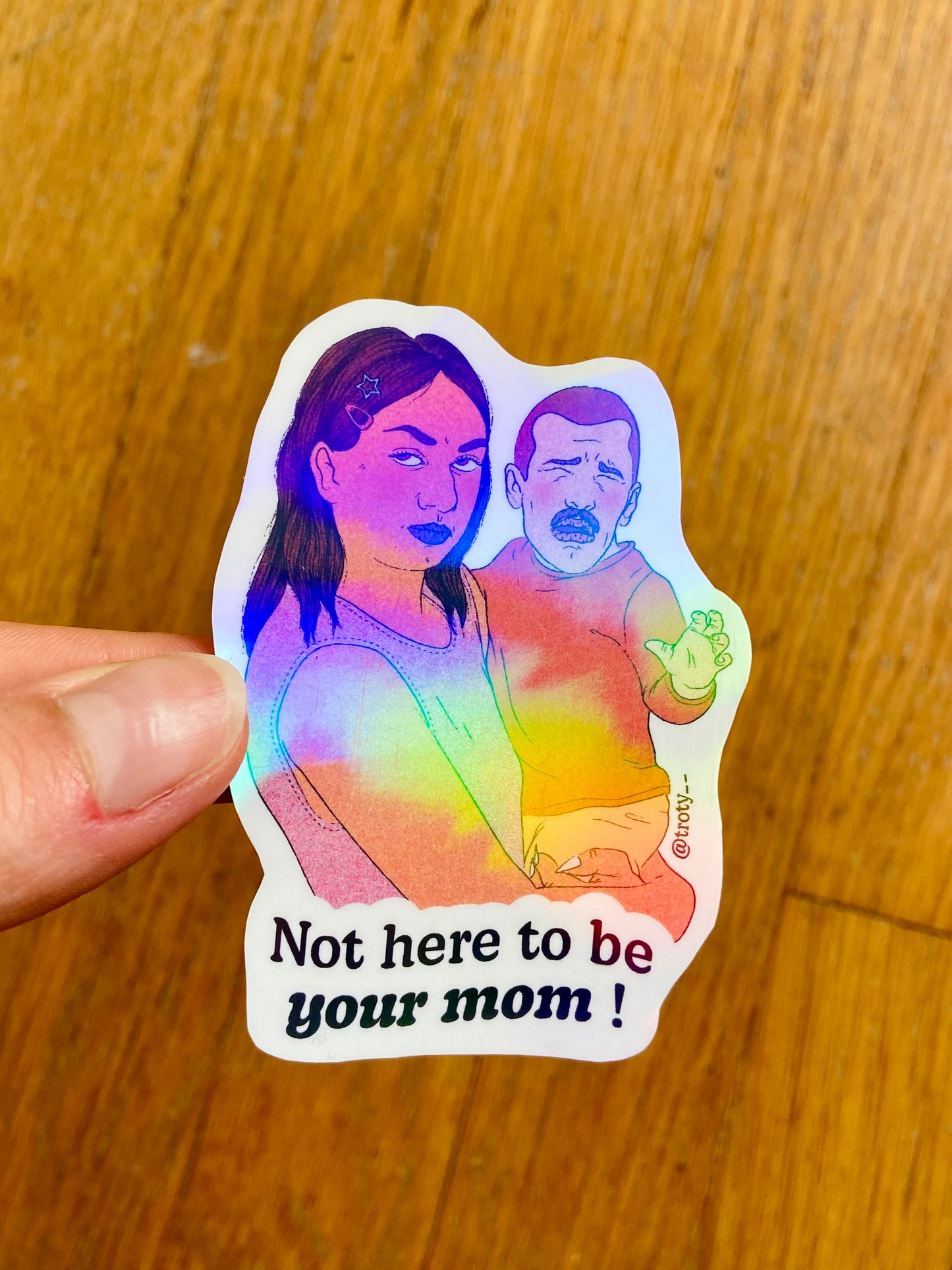 Not Your Mom - Sticker