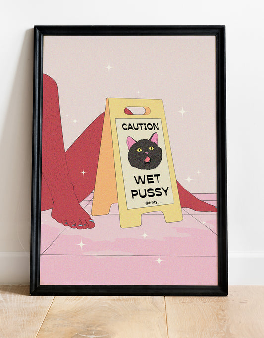 Caution Wet Pussy