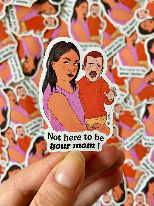 Not Your Mom - Sticker